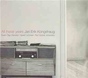 Jan Erik Kongshaug - All These Years