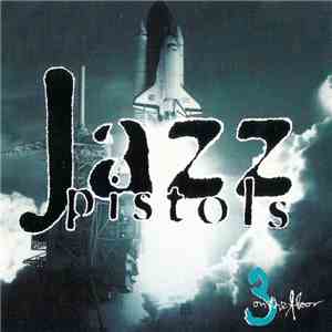 Jazz Pistols - 3 On The Floor