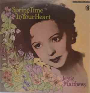 Jessie Matthews  - Spring Time In Your Heart