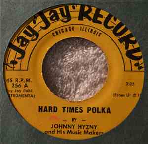 Johnny Hyzny And His Music Makers - Hard Times Polka