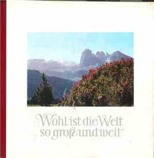 Karl Felderer - Wohl Ist Die Welt So Gross Und Weit