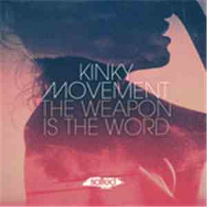 Kinky Movement - The Weapon Is The Word