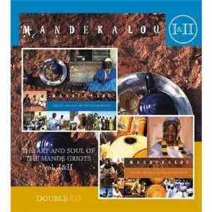 Mandekalou - The Art And Soul Of The Mande Griots Vol I & II