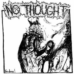 No Thought - I'm Done