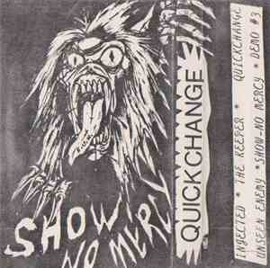 Quick Change - Show No Mercy