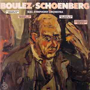 Schoenberg - Boulez - Boulez Conducts Schoenberg