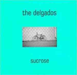 The Delgados - Sucrose