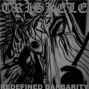 Triskele  - Redefined Barbarity