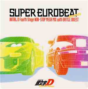 Various - Super Eurobeat Presents Initial D Fourth Stage Non-Stop Mega Mix  ...