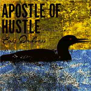 Apostle Of Hustle - Eats Darkness