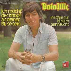 Bata Illic - Ich Möcht' Der Knopf An Deiner Bluse Sein