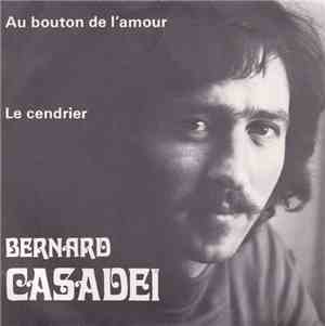 Bernard Casadei - Au Bouton De L'Amour / Le Cendrier