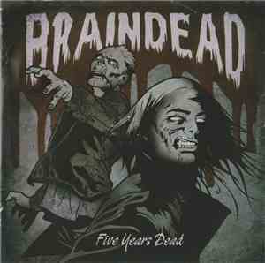Braindead  - Five Years Dead