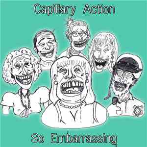 Capillary Action - So Embarrassing
