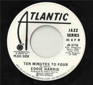 Eddie Harris - Ten Minutes To Four / Please Let Me Go