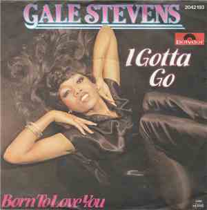 Gale Stevens - I Gotta Go / Born To Love You
