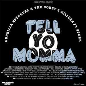Guerrilla Speakerz & The Bobby 6 Killers Ft Spoek - Tell Yo Momma