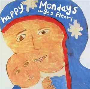 Happy Mondays - ...Yes Please!
