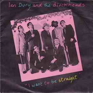 Ian Dury And The Blockheads - I Want To Be Straight