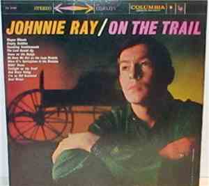 Johnnie Ray - On The Trail