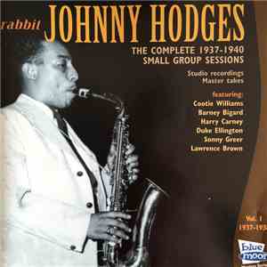 Johnny Hodges - The Complete 1937-1940 Small Group Sessions - Vol.1 1937-19 ...