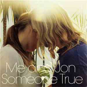 Me And Jon - Someone True