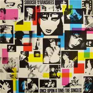 Siouxsie And The Banshees - Once Upon A Time/The Singles