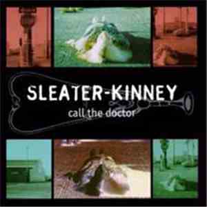 Sleater-Kinney - Call The Doctor