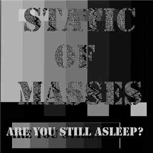 Static Of Masses - Are You Still Asleep?