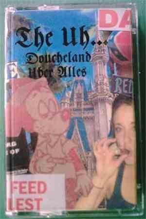 The Uh... - Doucheland Uber Alles