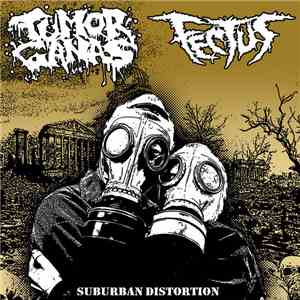 Tumor Ganas / Fectus - Suburban Distortion