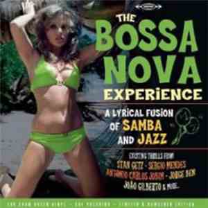 Various - The Bossa Nova Experience: A Lyrical Fusion Of Samba & Jazz