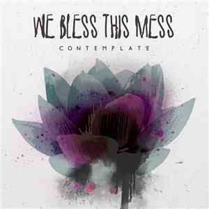 We Bless This Mess - Contemplate