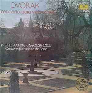 Antonin Dvorak / Pierre Fournier, George Szell, Orquesta Filarmónica De Ber ...