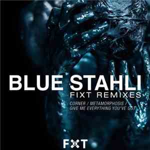Blue Stahli - Corner/Metamorphosis/Give Me Everything You've Got Remixes