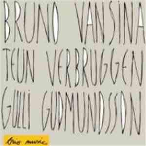 Bruno Vansina, Teun Verbruggen, Guli Gudmundsson - Trio Music