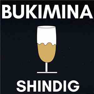 BUKIMINA - SHINDIG
