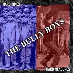 Bully Boys  - Hard Times, Hard Measures