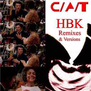 C/A/T - HBK (Remixes And Versions)