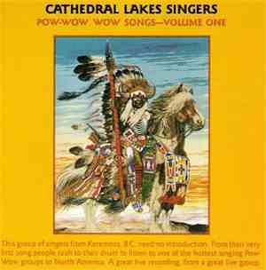 Cathedral Lakes Singers - Pow Wow Wow Songs-Volume One