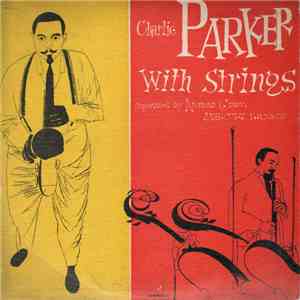 Charlie Parker With Strings - Charlie Parker With Strings