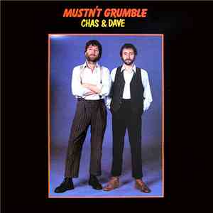 Chas & Dave - Mustn't Grumble