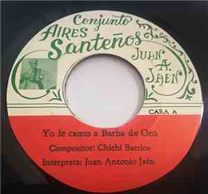 Conjunto Aires Santeños, Juan Antonio Jaen - Yo Le Canto A Barba De Oro / M ...