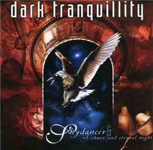 Dark Tranquillity - Skydancer & Of Chaos And Eternal Night