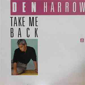 Den Harrow - Take Me Back