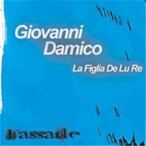 Giovanni Damico - La Figlia De Lu Re
