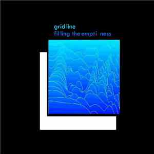 Gridline - Filling The Emptiness