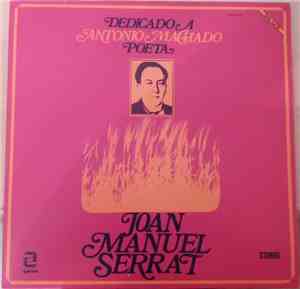Joan Manuel Serrat - Dedicado A Antonio Machado, Poeta