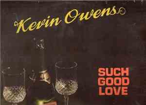 Kevin Owens - Such Good Love