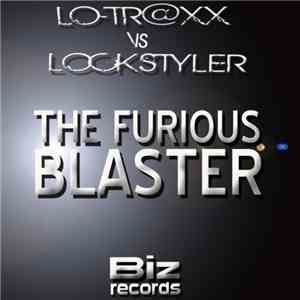 Lo-Tr@xx Vs Lockstyler - The Furious Blaster